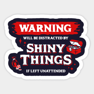 Distracted By Shiny Things if Left Unnatended Light Red Warning Label Sticker